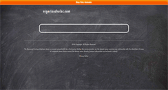 Desktop Screenshot of nigeriascholar.com